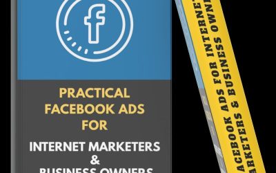 Practical Facebook Ads For Internet Marketers & Business Owners